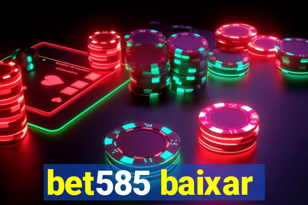 bet585 baixar